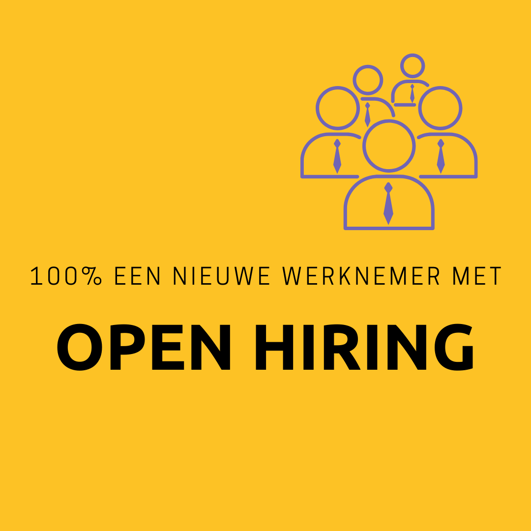 Met 100% zekerheid jouw openstaande vacature invullen door middel van Open Hiring